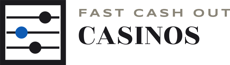 Fast Cash Out Casinos